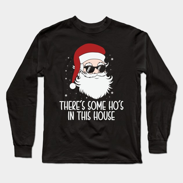 There's Some Ho's In this House Long Sleeve T-Shirt by DragonTees